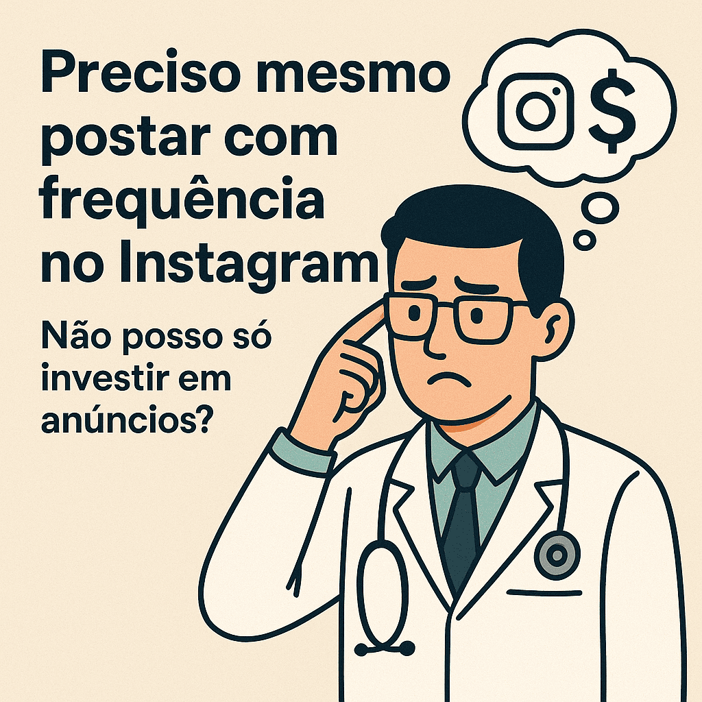 Preciso mesmo postar com frequência no Instagram? Não posso só investir em anúncios?